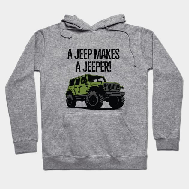 The cloth makes the man, a jeep makes a jeeper! Hoodie by mksjr